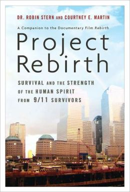 Project Rebirth: Survival and the Strength of the Human Spirit from 9/11 Survivors