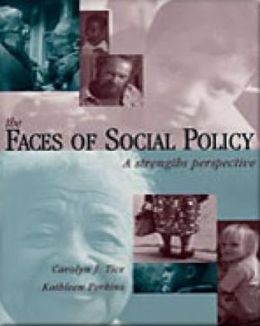 Faces of Social Policy: A Strengths Perspective