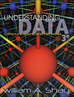 Understanding Data Communications and Networks, Third Edition