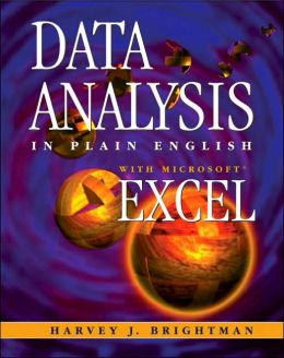 Data Analysis In Plain English with Microsoft Excel Harvey J. Brightman