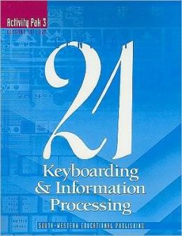 CENTURY 21 Keyboarding & Information Processing: Activity Pak 3