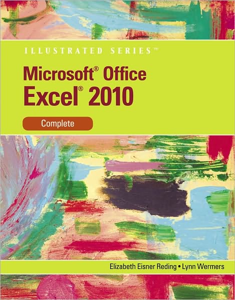 Microsoft Excel 2010: Illustrated Complete