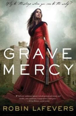 Grave Mercy (His Fair Assassin Trilogy Series #1)