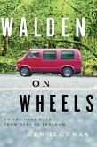 Book Cover Image. Title: Walden on Wheels:  A Memoir, Author: Ken Ilgunas
