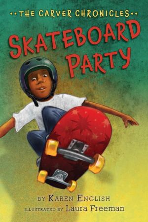 Skateboard Party: The Carver Chronicles, Book Two