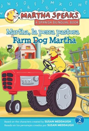 Martha Habla: Martha, la perra pastora/Martha Speaks: Farm Dog Martha (Bilingual Reader)