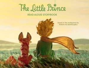 The Little Prince Read-Aloud Storybook: Abridged Original Text