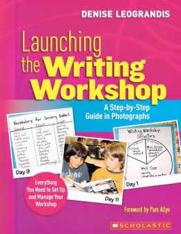 Launching the Writing Workshop: A Step-by-Step Guide in Photographs