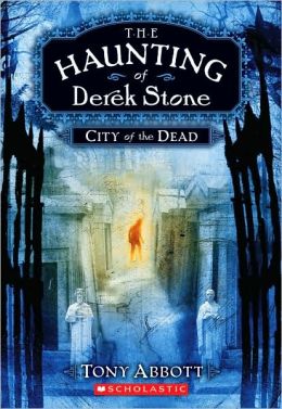 Haunting of Derek Stone 1 - City Of The Dead - Tony Abbott