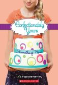 Book Cover Image. Title: Confectionately Yours #4:  Something New, Author: Lisa Papademetriou