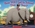 Book Cover Image. Title: How Will I Get to School This Year?, Author: Jerry Pallotta