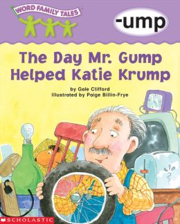 Word Family Tales: The Day Mr. Gump... (-ump) (PagePerfect NOOK Book)