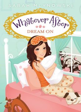 Whatever After #4: Dream On