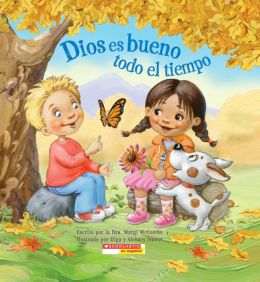 Dios es bueno todo el tiempo: (Spanish language edition of God Is Good.All the Time)