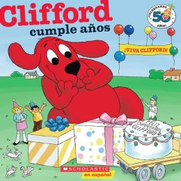 Clifford y Su Cumpleaños (Edición del aniversario nro. 50): (Spanish language edition of Clifford's Birthday Party: 50th Anniversary Edition)