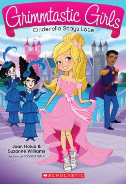 Cinderella Stays Late (Grimmtastic Girls #1)