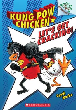 Kung Pow Chicken #1: Let's Get Cracking! (A Branches Book)