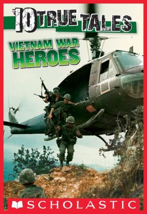 Vietnam War Heroes (10 True Tales)