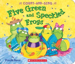 Five Green and Speckled Frogs: A Count-and-Sing Book