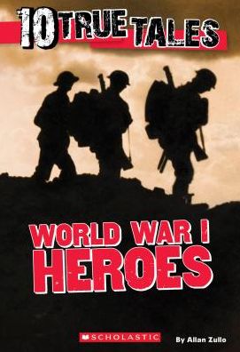 World War I Heroes (Ten True Tales)