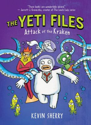 Attack of the Kraken (The Yeti Files #3)