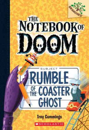 Rumble of the Coaster Ghost: A Branches Book (The Notebook of Doom #9)