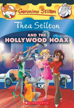 Thea Stilton and the Hollywood Hoax: A Geronimo Stilton Adventure (Thea Stilton #23): A Geronimo Stilton Adventure