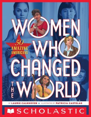 Women Who Changed the World: 50 Amazing Americans