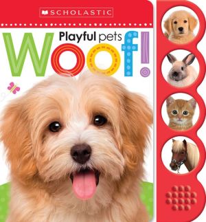 Woof! (Scholastic Early Learners: Noisy Playful Pets)