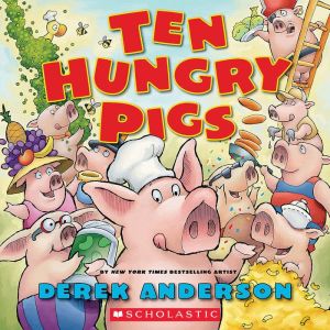 Ten Hungry Pigs: An Epic Lunch Adventure