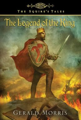 The Legend of the King (The Squire's Tales Series #10)