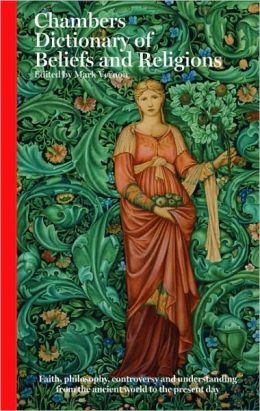Chambers Dictionary of Beliefs and Religions Mark Vernon