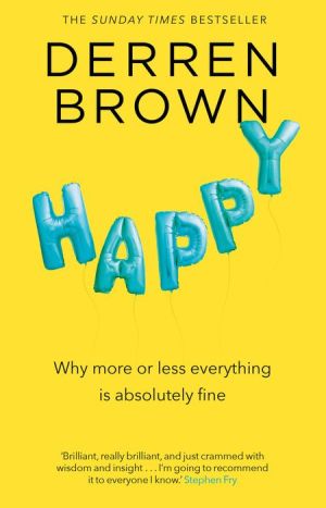 Book Happy: Why More or Less Everything Is Fine