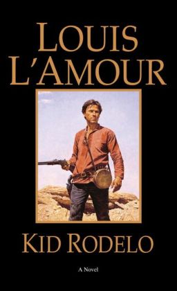 Kid Rodelo by Louis L&#39;Amour | 9780553247480 | Paperback | Barnes & Noble