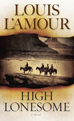 High Lonesome by Louis L&#39;Amour | 9780553259728 | Paperback | Barnes & Noble
