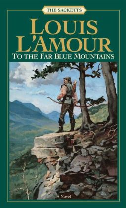 To the Far Blue Mountains: The Sacketts (Random House Large Print) Louis L'Amour