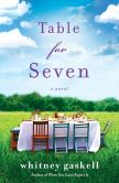 Book Cover Image. Title: Table for Seven:  A Novel, Author: Whitney Gaskell