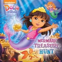 Mermaid Treasure Hunt (dora And Friends) By Mary Tillworth 