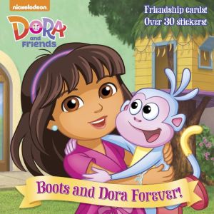 Boots and Dora Forever! (Dora and Friends)