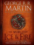 Book Cover Image. Title: The World of Ice & Fire:  The Untold History of Westeros and the Game of Thrones, Author: George R. R. Martin