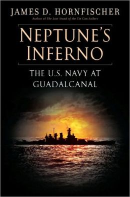Neptune's Inferno: The U.S. Navy at Guadalcanal James D. Hornfischer