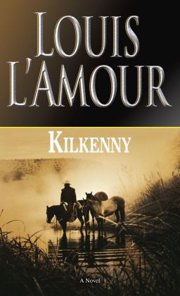 Kilkenny by Louis L&#39;Amour | 9780553899306 | NOOK Book (eBook) | Barnes & Noble