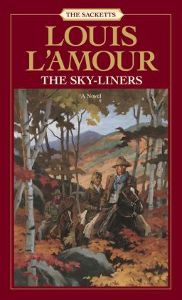 The Sky-Liners by Louis L&#39;Amour | 9780553900026 | NOOK Book (eBook) | Barnes & Noble