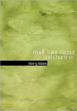 Mont-Saint-Michel And Chartres (Large Print Edition)
