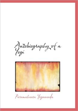 Autobiography Of A Yogi (Large Print Edition)