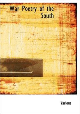 War Poetry Of The South (Large Print Edition)