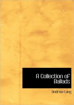 A Collection Of Ballads (Large Print Edition)