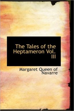The Tales of the Heptameron Vol. III
