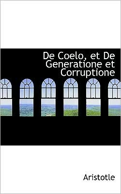 De Coelo, Et De Generatione Et Corruptione