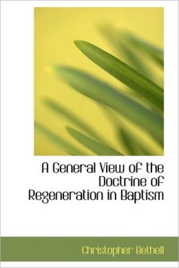 A General View Of The Doctrine Of Regeneration In Baptism
